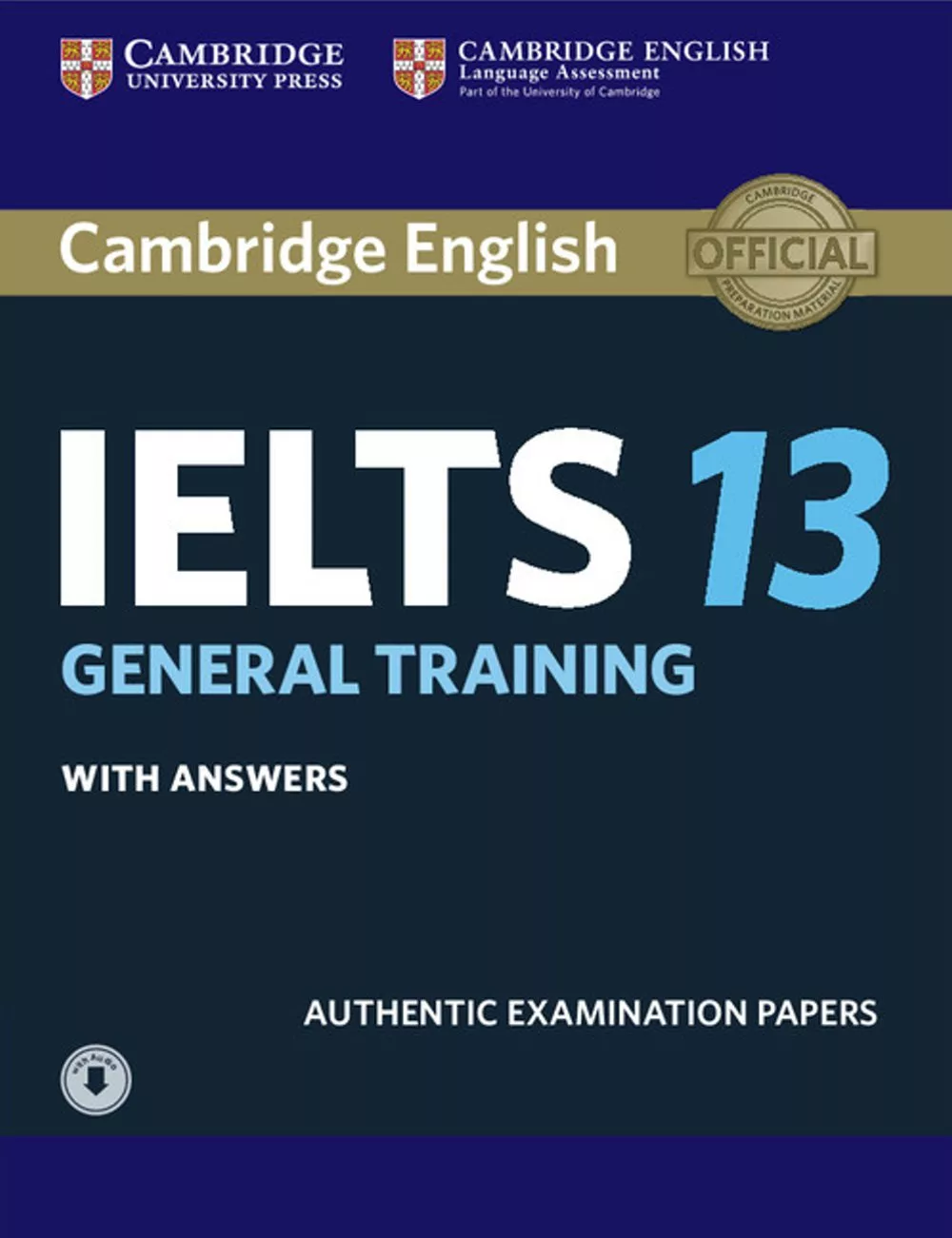 Cambridge IELTS 13 General Training Student’s Book with Answers with Audio