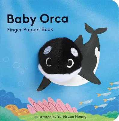 Baby Orca: Finger Puppet Book (Puppet Book for Babies, Baby Play Book, Interactive Baby Book)