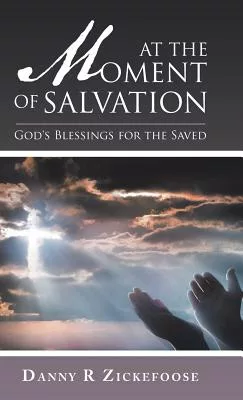 At the Moment of Salvation: God’s Blessings for the Saved