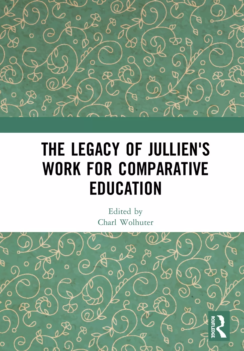 The Legacy of Julliens Work for Comparative Education