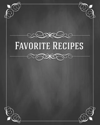 Favorite Recipes: Personalized Blank Cookbook and Custom Recipe Journal to Write in Cute Gift for Women Mom Wife: Slate Frame
