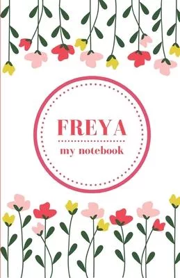 Freya - My Notebook - Personalised Journal/Diary - Fab Girl/Women’’s Gift - Christmas Stocking Filler - 100 lined pages (Flowers)