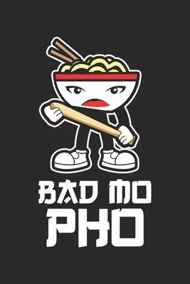 Bad Mo Pho: Asian Kawaii Food Pun Vietnamese Noodle Notebook 6x9 Inches 120 dotted pages for notes, drawings, formulas - Organizer