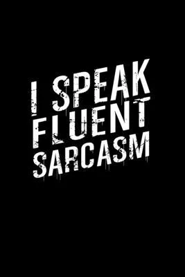 I speak fluent sarcasm: 110 Game Sheets - 660 Tic-Tac-Toe Blank Games - Soft Cover Book for Kids for Traveling & Summer Vacations - Mini Game