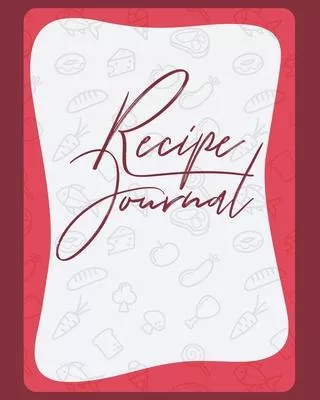 Recipe Journal: Personalized Blank Cookbook and Custom Recipe Journal to Write in Cute Gift for Women Mom Wife: Pink Food Pattern