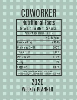 Coworker Weekly Planner 2020 - Nutritional Facts: Coworker Gift Idea For Men & Women - Weekly Planner Appointment Book Agenda Nutritional Info - To Do