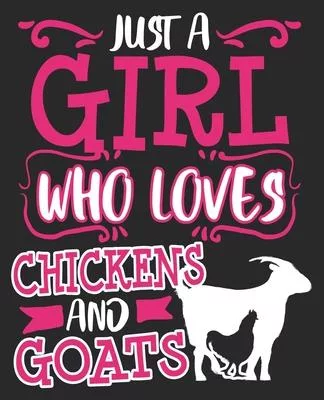 Just A Girl Who Loves Chickens And Goats: Mom Just A Girl Funny Farmer Christmas Composition Notebook 100 College Ruled Pages Journal Diary