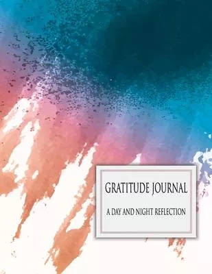 Gratitude Journal: A day and night reflection Journal 90 days: Mindfulness is the key