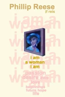I Am a Woman I Am: Poems