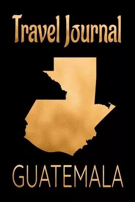 Travel Journal Guatemala: Blank Lined Travel Journal. Pretty Lined Notebook & Diary For Writing And Note Taking For Travelers.(120 Blank Lined P