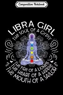Composition Notebook: Libra Girl The Soul Of A Gypsy Funny Birthday Journal/Notebook Blank Lined Ruled 6x9 100 Pages