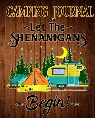 Family Camping Journal: Perfect RV Journal/Camping Diary or Gift for Campers: Over 100 Pages with Prompts for Writing: Capture Memories, Campi