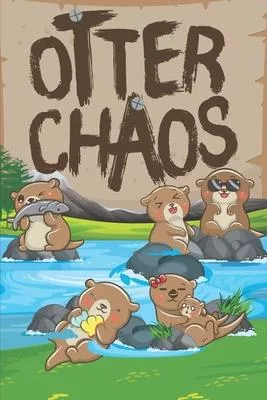 Otter Chaos: Otter Chaos Lover Animal - 110 Pages Notebook/Journal