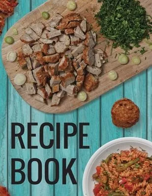 Recipe Book. Collect the Recipes You Love in Your Own Recipe Book. Create Your Own Collected Recipes. Blank Recipe Book to Write in, Document all Your