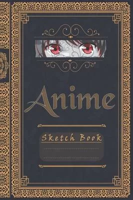 Anime Sketchbook: Anime Manga Japanese Art Sketchbook, 160 Pages, Blank Paper for Drawing, Doodling or Sketching (Sketchbooks)