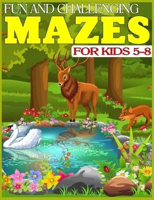 Fun and Challenging Mazes for Kids 5-8: The Amazing Big Mazes Puzzle Activity workbook for Kids with Solution Page