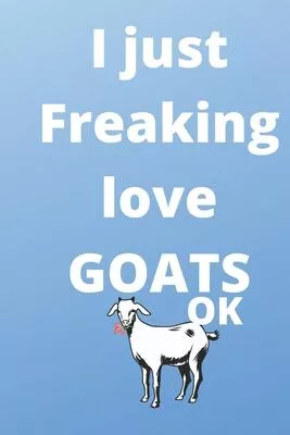 I Just Freaking Love goats gratitude journal: 120 Blank Lined Pages - 6