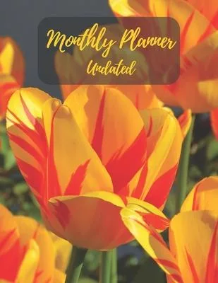 Monthly Planner Undated: Colorful Tulips.Undated Monthly Planner with to do list and personal expense tracker.Two-year(24+1 month)A Blank Calen