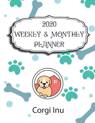 2020 Corgi Inu Planner: Weekly & Monthly with Password list, Journal calendar for Corgi Inu owner: 2020 Planner /Journal Gift,134 pages, 8.5x1