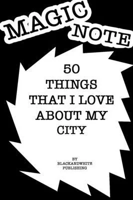 50 Things I Love About My City Notebook JOURNAL/NOTEBOOK Perfect as a Gift for all ages all genders: Lined Notebook / Journal Gift, 120 Pages, 6x9, So