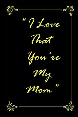 I Love That You Are My Mother 2020 Planner Weekly and Monthly: Jan 1, 2020 to Dec 31, 2020/ Weekly & mother Planner + Calendar Views: (Gift Book for m