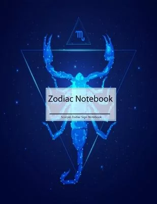 Scorpio Zodiac Notebook: Scorpio Notebook: Zodiac Composition Notebook Scorpio Sign