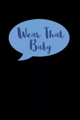 Wear that Baby: Dream Journal - 6
