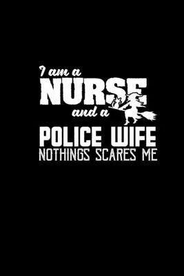 I am a nurse and a police wife nothing scares me: Hangman Puzzles - Mini Game - Clever Kids - 110 Lined pages - 6 x 9 in - 15.24 x 22.86 cm - Single P