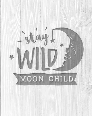 Stay Wild Moon Child: Family Camping Planner & Vacation Journal Adventure Notebook - Rustic BoHo Pyrography - Bleached Boards