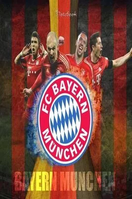Bayern Munich 5: Notebook Football Gifts For Men And Boys BAYERN MUNICH FANS: Lined Notebook / Journal Gift, 120 Pages, 6x9, Soft Cover