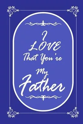 I Love That You Are My Father 2020 Planner Weekly and Monthly: Jan 1, 2020 to Dec 31, 2020/ Weekly & Monthly Planner + Calendar Views: (Gift Book for