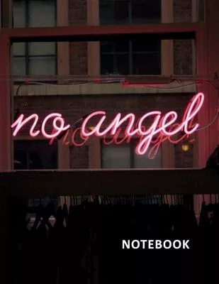 College Ruled Notebook: No angel Helpful Composition Book Daily Journal Notepad Diary for neon sign designer