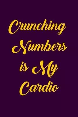 Crunching Numbers Is My Cardio Notebook: 6