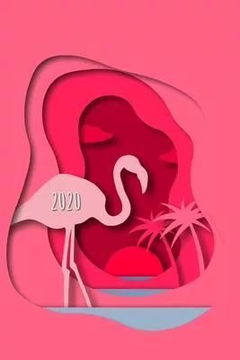 2020: Your personal organizer 2020 with cool pages of life and Flamingo Style- personal organizer 2020 - weekly and monthly