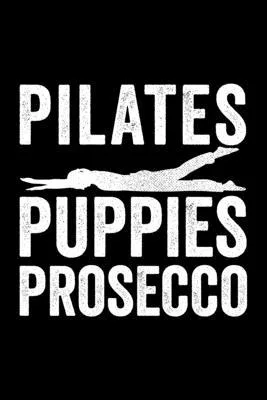 Pilates Puppies Prosecco: College Ruled Journal, Diary, Notebook, 6x9 inches with 120 Pages.