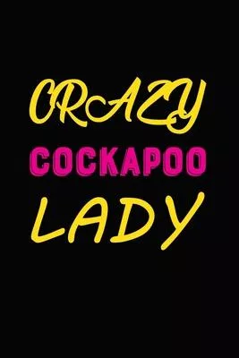 Crazy Cockapoo Lady: Blank Lined Journal for Dog Lovers, Dog Mom, Dog Dad and Pet Owners
