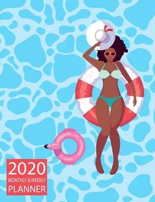 2020 Monthly & Weekly Planner: African American Women Pool Side 7.44 X 9.69 Organizer January to December One Full Year of Task Management