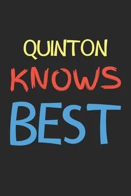 Quinton Knows Best: Lined Journal, 120 Pages, 6 x 9, Quinton Personalized Name Notebook Gift Idea, Black Matte Finish (Quinton Knows Best