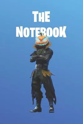 The Notebook: Fortnite Collection - Hollowhead - Unofficial Fan Notebook, Sketchbook, Diary, Journal, For Kids, For A Gift, To Schoo