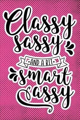 Classy Sassy And A Bit Smart Assy: Pink Punk Print Sassy Mom Journal / Snarky Notebook