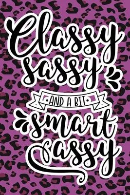 Classy Sassy And A Bit Smart Assy: Purple Leopard Print Sassy Mom Journal / Snarky Notebook