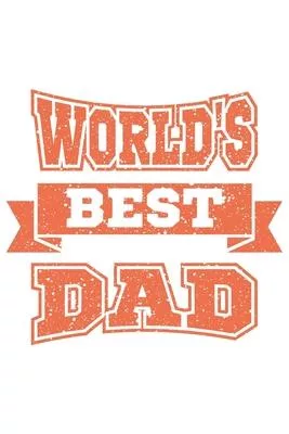 World’’s Best Dad: Bester Papa Der Welt Geschenk Für Vater Dina5 Blanko Notizbuch Tagebuch Planer Notizblock Malheft Kladde Journal Straz