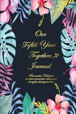 Our Fifth Year Together Journal: Lined Notebook / Journal Gift, 120 Pages, 6x9, Soft Cover, Matte Finish