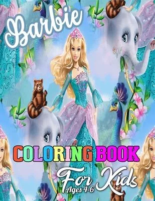 Barbie Coloring Book for Kids Ages 4-6: Barbie Princes Coloring Book With Perfect Images For All Ages (Exclusive Coloring Pages For Girls)