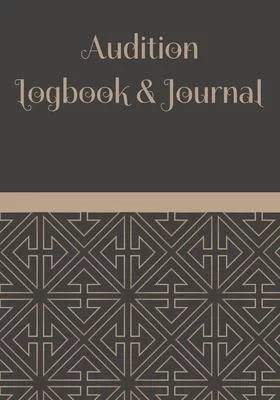 Audition Logbook & Journal: Inspirational Audition Log Book and Journal - 7x10 - 70 Pages - 1 Page Per Audition