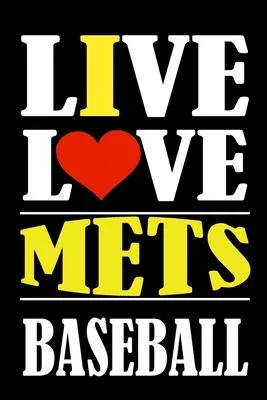 Live Love METS Baseball: This Journal is for METS fans gift and it WILL Help you to organize your life and to work on your goals for girls wome