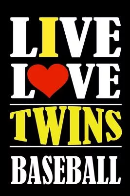 Live Love TWINS Baseball: This Journal is for TWINS fans gift and it WILL Help you to organize your life and to work on your goals for girls wom