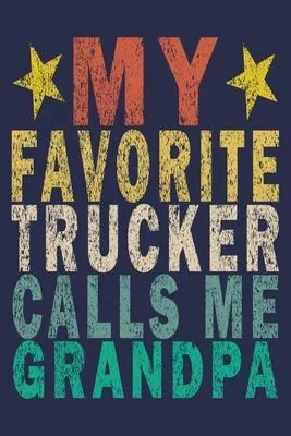 My Favorite Trucker Calls Me Grandpa: Funny Vintage Truck Driver Gifts Monthly Planner