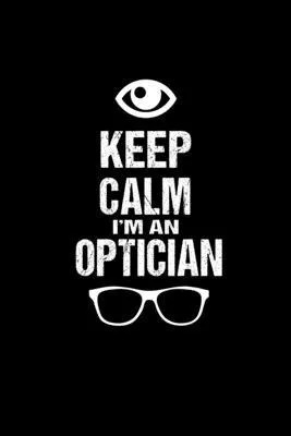 Keep Calm I’’m An Optician: Hangman Puzzles - Mini Game - Clever Kids - 110 Lined pages - 6 x 9 in - 15.24 x 22.86 cm - Single Player - Funny Grea