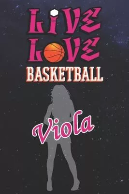 Live Love Basketball Viola: The Perfect Notebook For Proud Basketball Fans Or Players - Forever Suitbale Gift For Girls - Diary - College Ruled -